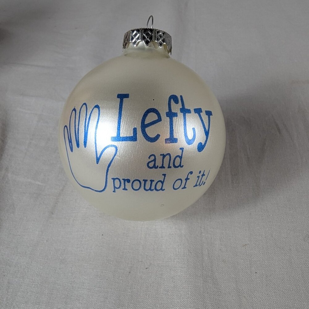 Lefty and Proud of it Christmas Bulb Ornament Bronners Hungary Left Handed